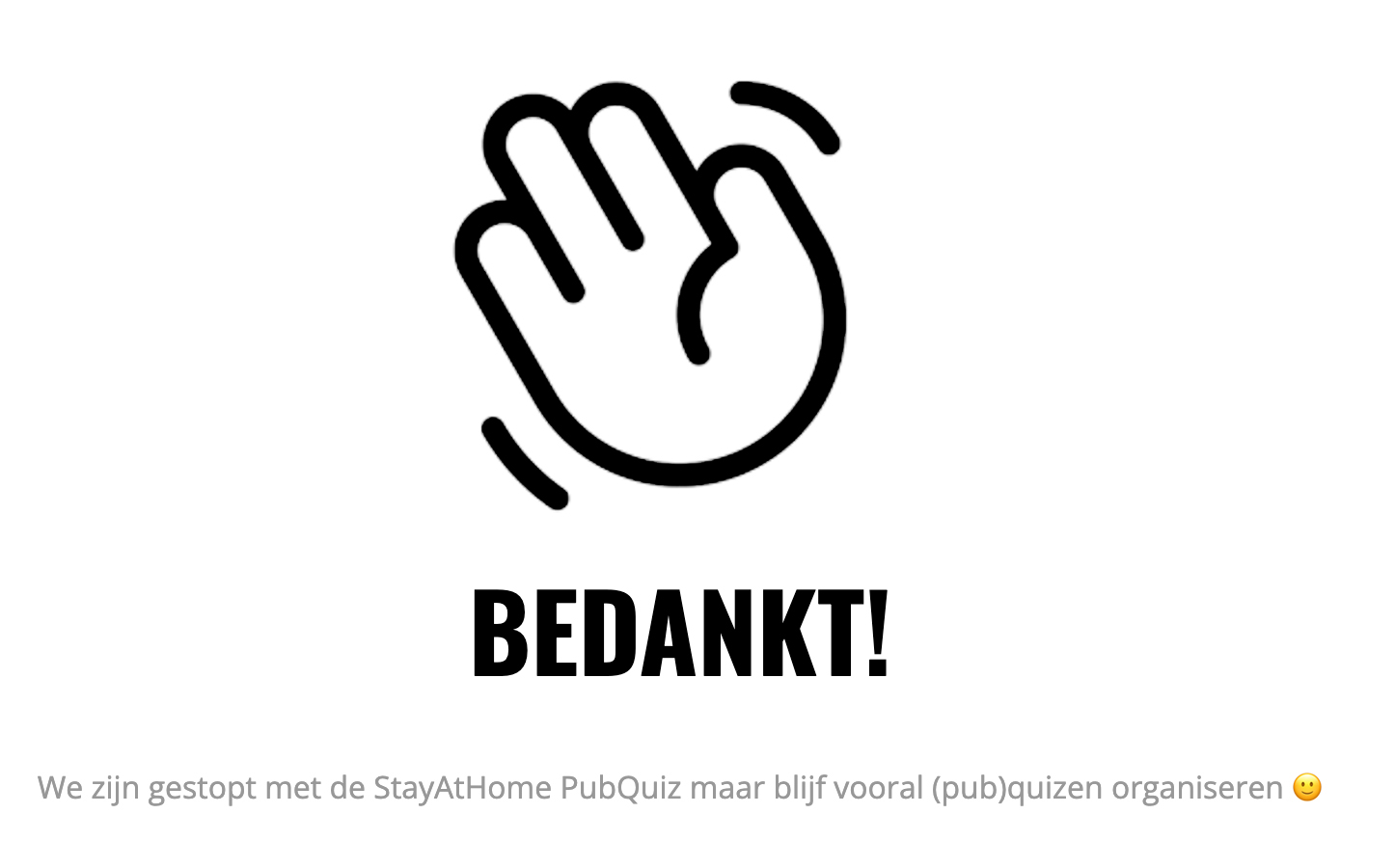 We zijn gestopt met de StayAtHome PubQuiz maar blijf vooral (pub)quizen organiseren 🙂